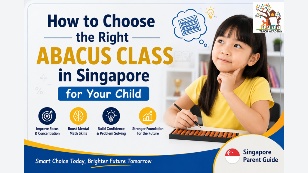 How to Choose the Right Abacus Class in Singapore for Your Child
